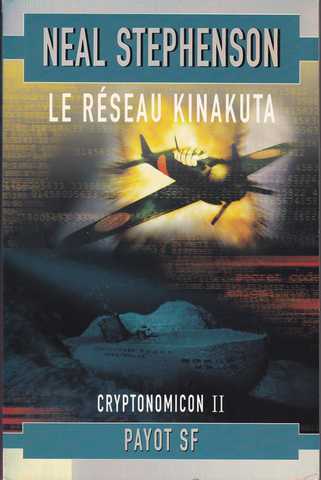 Stephenson Neal, Cryptonomicon 2 - le rseau kinakuta