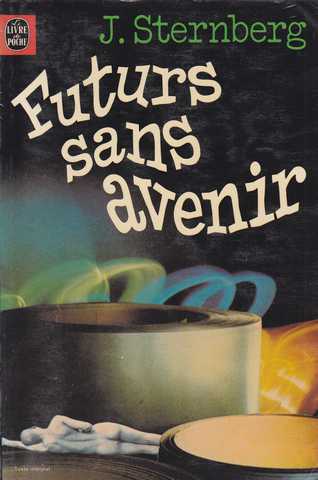 Sternberg Jacques, Futurs sans avenir