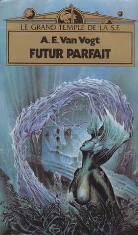 Van Vogt A.e., Futur parfait