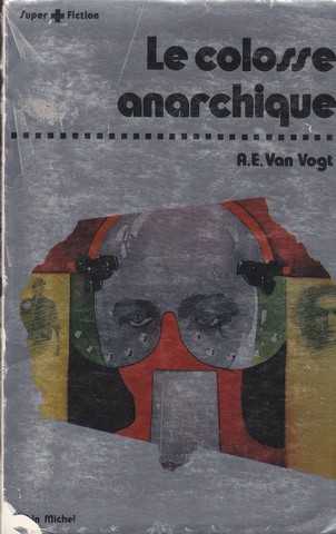 Van Vogt A.e., Le colosse anarchique