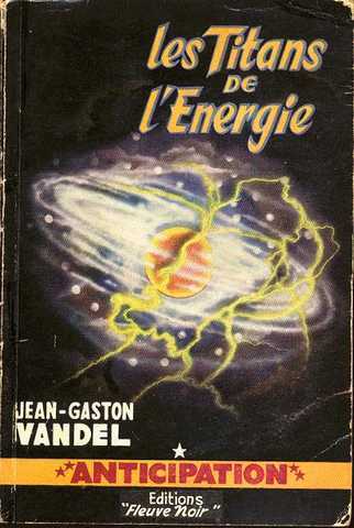 Vandel Jean-gaston, Les titans de l'energie