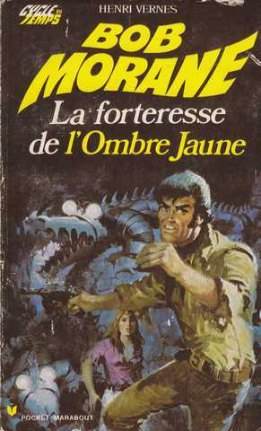 Vernes Henri , Bob Morane 054 - La forteresse de l'ombre jaune