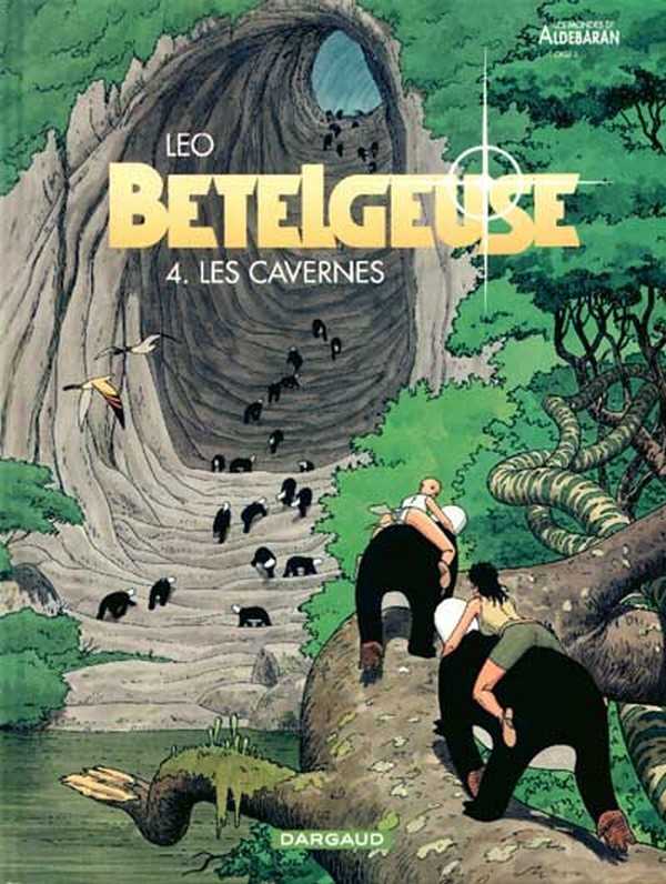 Leo, Betelgeuse - Tome 4 - Cavernes (les)