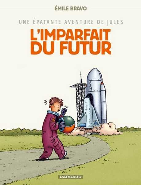 Bravo, Une Epatante Aventure De Jules - Tome 1 - L'imparfait Du Futur
