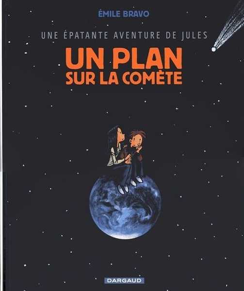 Bravo, Une Epatante Aventure De Jules - Tome 6 - Un Plan Sur La Comete