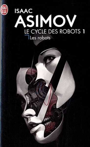Asimov Isaac, Le Cycle Des Robots - T01 - Les Robots