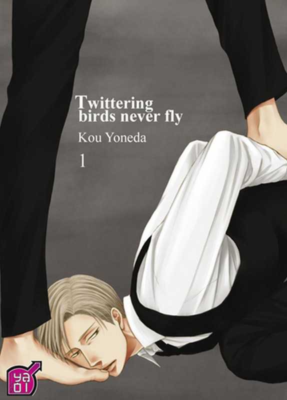 Kou Yoneda, Twittering Birds Never Fly T01