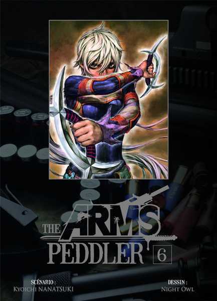 Nanatsuki/night Owl, The Arms Peddler T06 - Vol06 