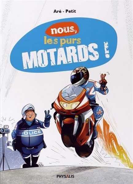 Are/petit, Nous, Les Purs Motards 