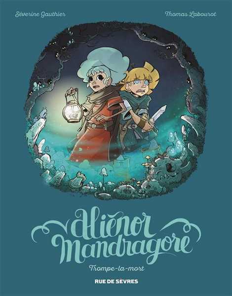 Labourot Thomas / Ga, Alienor Mandragore Tome 2 Trompe La Mort