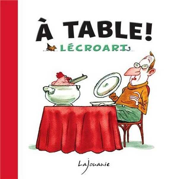 Lecroart Etienne, A Table ! 