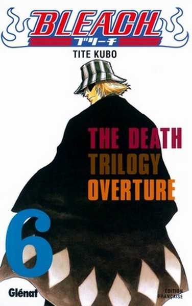 Kubo Tite, Bleach - Tome 06 - The Death Trilogy Overture