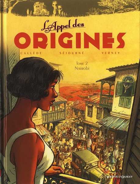 Callede/sejourne, L'appel Des Origines - Tome 02 - Nairobi 