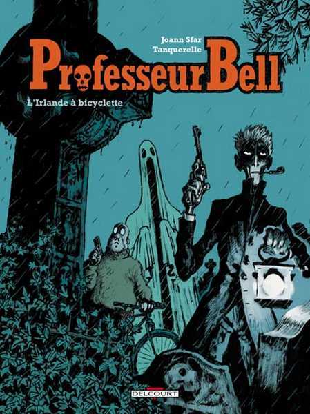 Sfar/tanquerelle, Professeur Bell T05 - L'irlande A Bicyclette