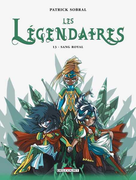 Sobral-p, Les Legendaires T13 - Sang Royal