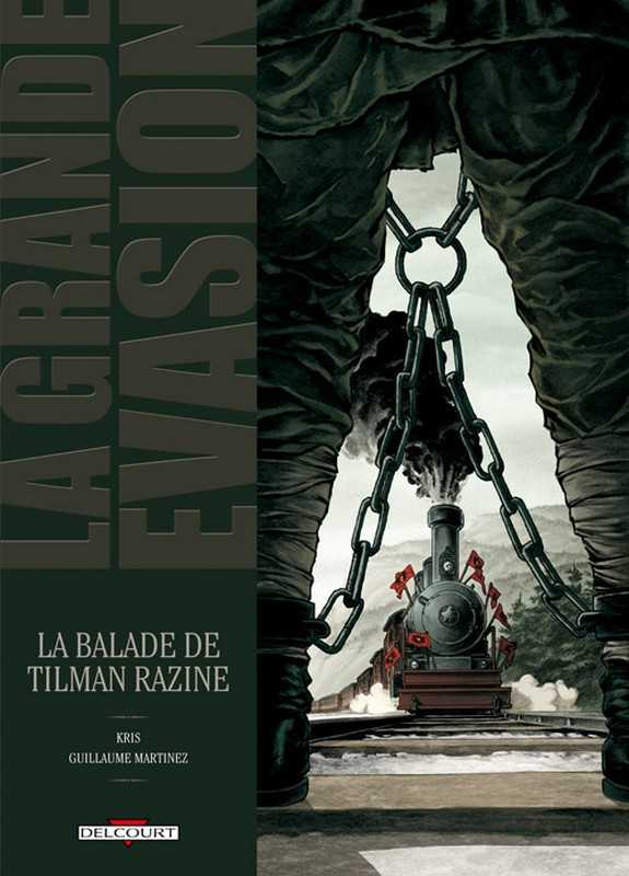 Kris+martinez-g, La Grande Evasion - La Ballade De Tilman Ra
