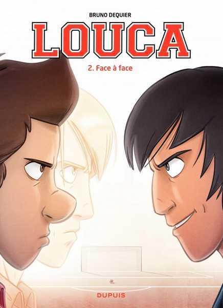 Dequier Bruno, Louca - Tome 2 - Face A Face 