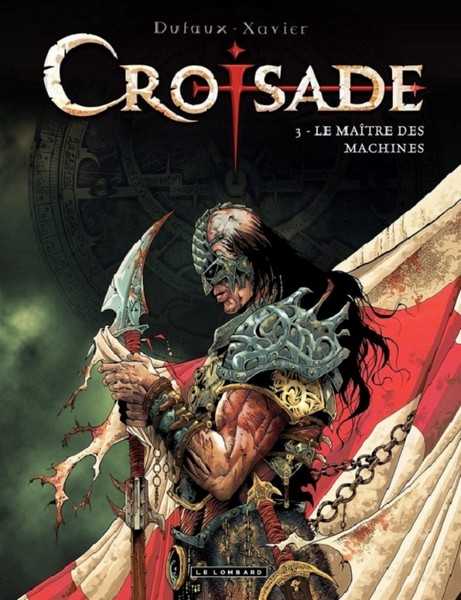 Dufaux Jean/xavier, Croisade - Tome 3 - Le Maitre Des Machines