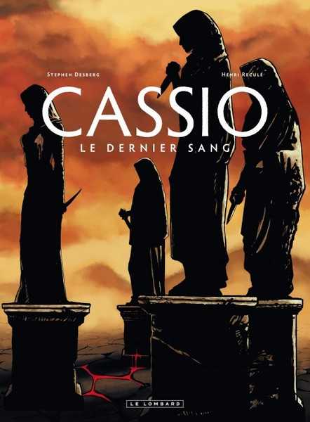 Desberg Stephen, Cassio - Tome 4 - Le Dernier Sang 