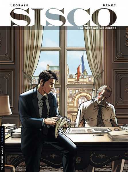 Benec/legrain Thomas, Sisco - Tome 1 - Ne Tirez Que Sur Ordre ! 