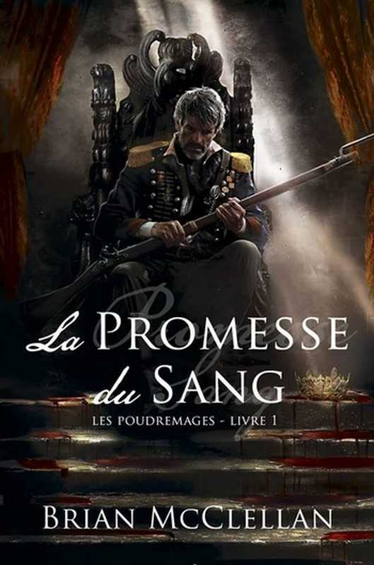 Mcclellan Brian, Les Poudremages T01 : La Promesse Du Sang 