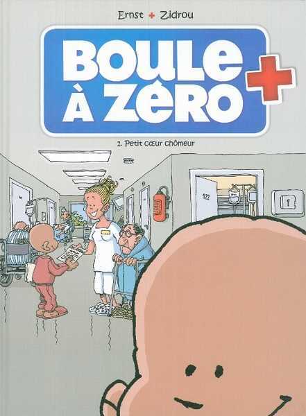 Zidrou/ernst, Boule A Zero - Tome 01 - Petit Coeur Chomeur
