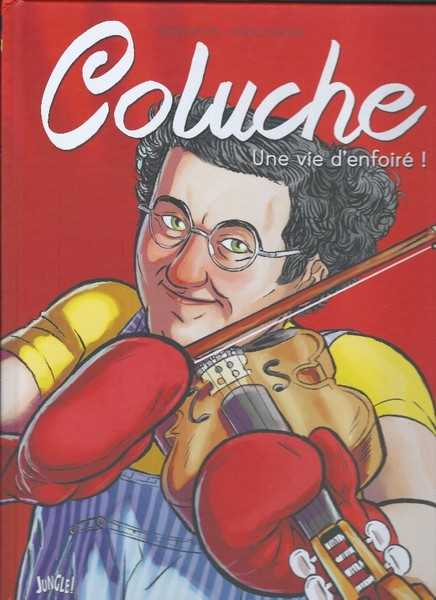 Dimberton / Torregro, Coluche, Une Vie D'enfoire !
