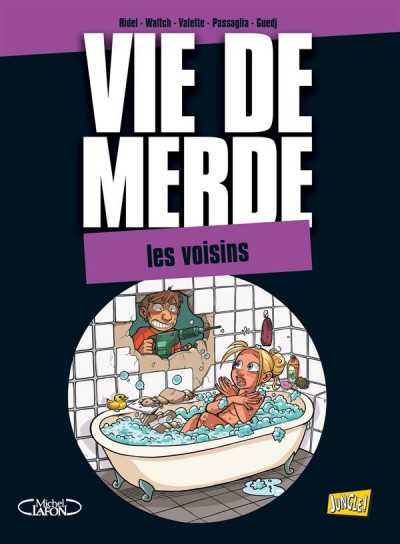 Ridel / Waltch, Vie De Merde - T20 - Vdm T 20 - Les Voisins 