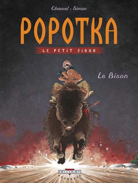 Chauvel+simon, Popotka Le Petit Sioux T06 - Le Bison