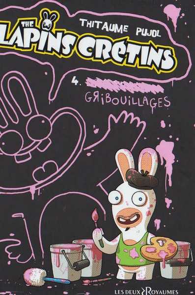 Thitaume/romain, The Lapins Cretins - Tome 04 - Gribouillages