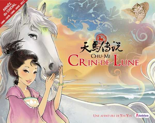 Mi Chu, Crin De Lune (une Aventure De Yin Yin) 