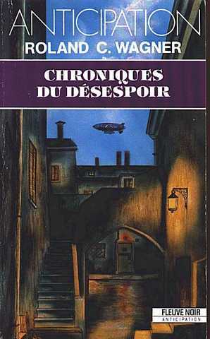 Wagner Roland C., Chroniques du desespoir