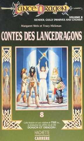 Weis Margaret & Hickman Tracy, Contes des lancedragons 8