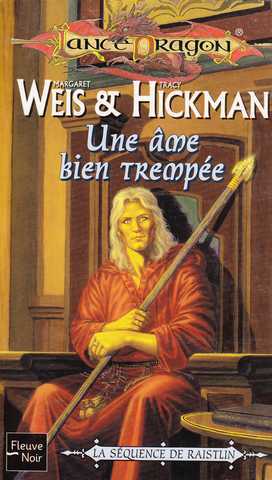 Weis Margaret & Hickman Tracy, La squence de Raistlin 1 - Une me bien trempe