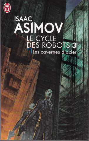 Le cycle des robots 3 - Les cavernes d'acier