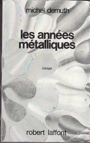 Les ann�es m�talliques