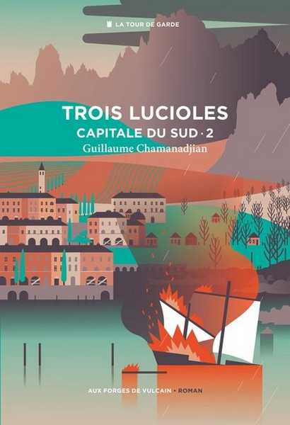 Cycle de la tour de la Garde : Capitale du sud 2 - Trois lucioles