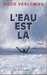 Verlomme Hugo,L'eau est l&agrave;
