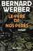Werber Bernard,Le p&egrave;re de nos p&egrave;res