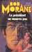 Vernes Henri ,Bob Morane 019 - Le prsident ne mourra pas