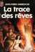 Andrevon Jean-pierre ,La trace des r&ecirc;ves