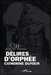 Dufour Catherine,Délires d'orphée