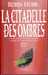 Hobb Robin,La citadelle des ombres 4 - Serments et deuils ; Le dragon des glaces ; L'homme noir & Adieux et retrouvailles