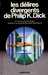 Collectif,Les dlires divergent de Philip K. Dick. (Rcits de science-fiction choisis et prsents par Alain Dormieux)