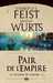 Feist Raymond E.  & Wurts Janny,La trilogie de l'empire 2 - Pair de l'empire