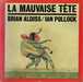 Aldiss Brian & Pollock Ian,La mauvaise tête