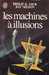 Dick Philip K. & Nelson Ray,Les machines  illusions