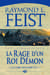 Feist Raymond E.,La guerre des serpents 3 - La rage d'un roi dmon