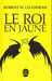 Chambers Robert W.,Le Roi en jaune