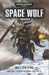 King William,Space Wolf l'Omnibus - Space Wolf ; La griffe de Ragnar & Grey Hunter